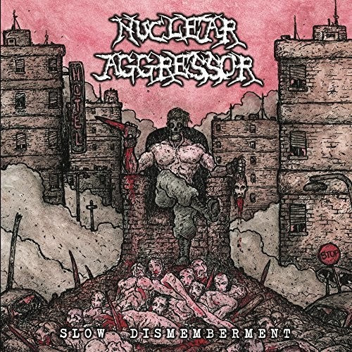 Nuclear Aggressor: Slow Dismemberment