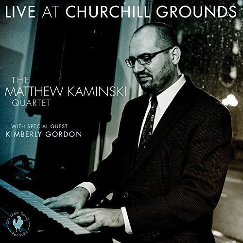 Kaminski, Matthew Quartet / Gordon, Kimberly: Live At Churchill Grounds