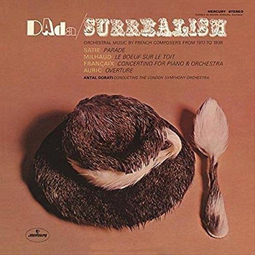 Dorati, Antal / London Symphony Orchestra: Dada - Surrealism