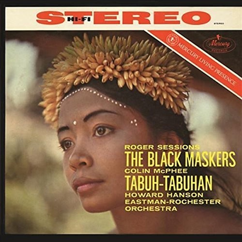 Hanson, Howard / Eastman-Rochester Orchestra: Sessions: The Black Maskers / McPhee: Tabuh-Tabuha