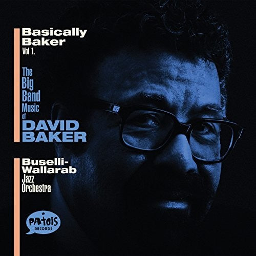 Buselli-Wallarab Jazz Orchestra: Basically Baker 1