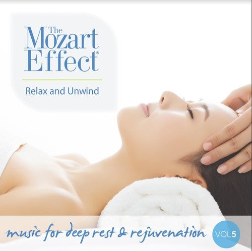 Mozart Effect 5: Relax & Unwind: Mozart Effect 5: Relax & Unwind