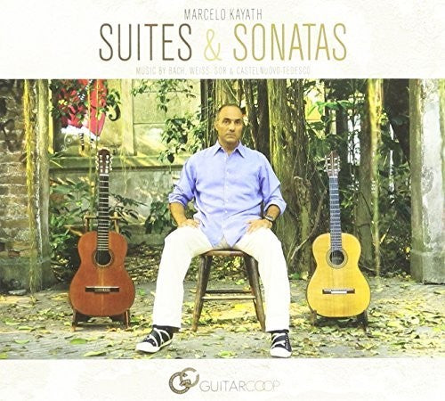 Kayath, Marcelo: Suites & Sonatas