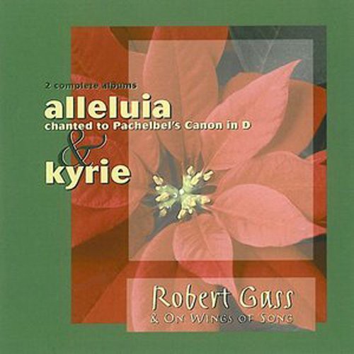 Gass, Robert / Wings of Song: Alleluia/Kyrie