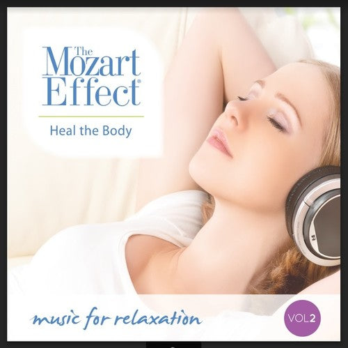 Mozart Effect 2: Heal Body: Mozart Effect 2: Heal Body