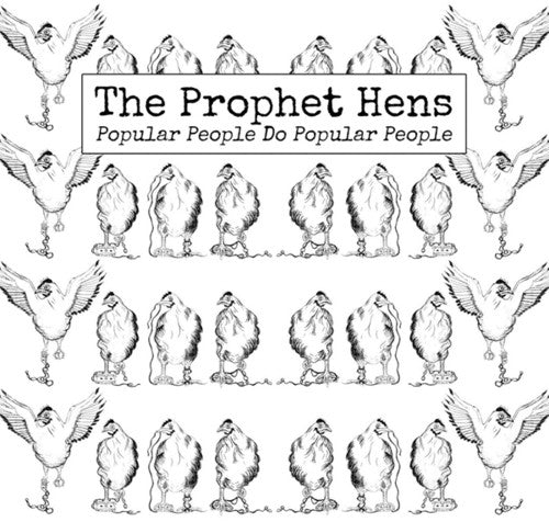 Prophet Hens: Popular People Do Popular People