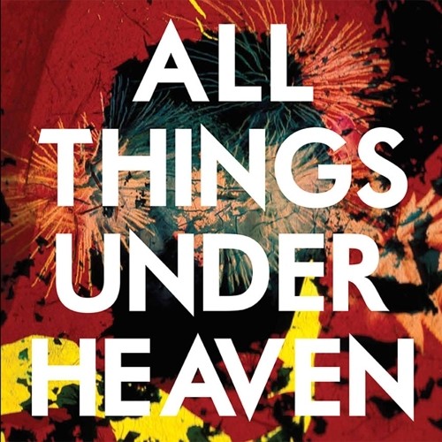 Icarus Line: All Things Under Heaven