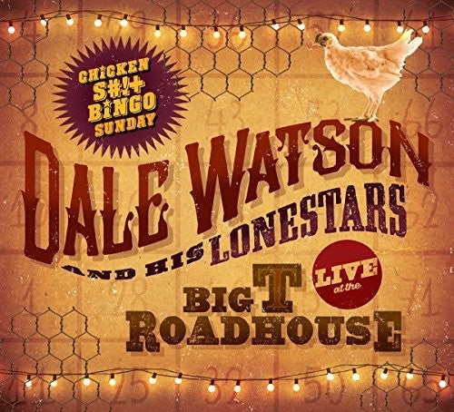 Watson, Dale: Live At The Big T Roadhouse -chicken Shit & Bingo