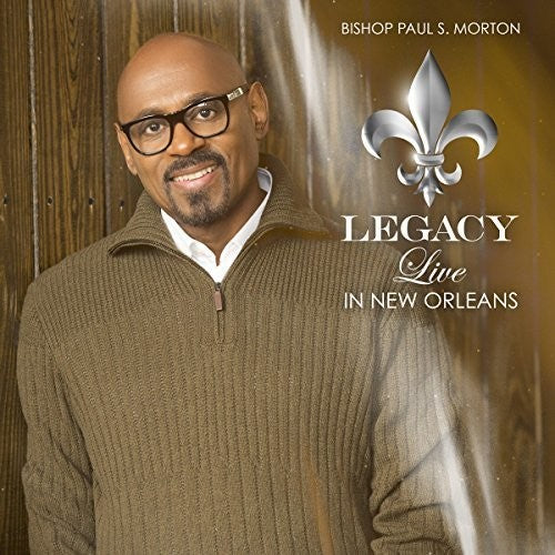 Morton, Paul Bishop: Legacy: Live In New Orleans