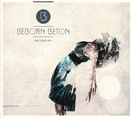 Beborn Beton: She Cried