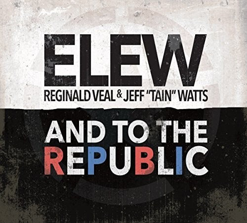 ELEW: To The Republic