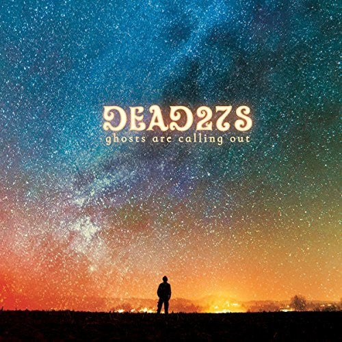 Dead 27's: Ghosts Are Calling Out