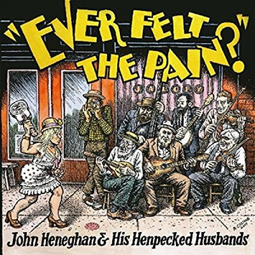 Heneghan, John & His Henpecked Husbands: Ever Felt The Pain