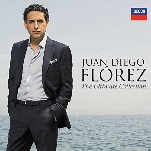 Florez, Juan Diego: Juan Diego Florez - The Ultimate Collection