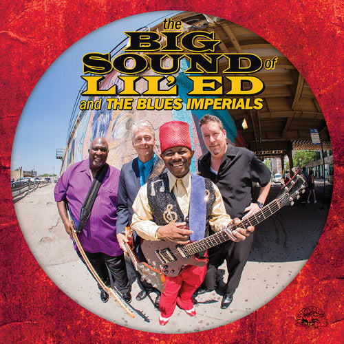 Lil Ed & the Blues Imperials: The Big Sound Of Lil' Ed And The Blues Imperials