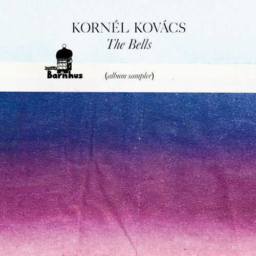 Kovacs, Kornel: Bells (album Sampler)