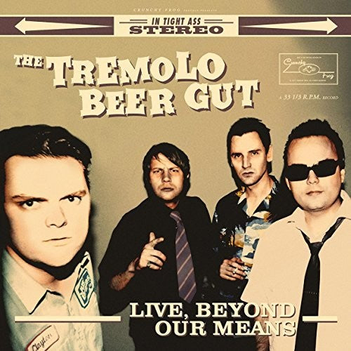 Tremolo Beer Gut: Live Beyond Our Means