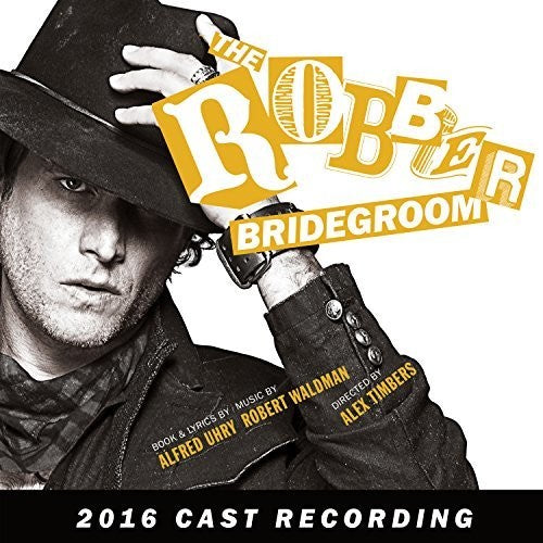 Waldman, Robert / Uhry, Alfred: The Robber Bridegroom (2016 Cast Recording)