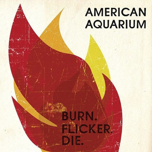 American Aquarium: Burn.flicker.die