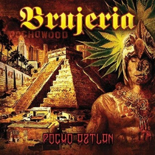 Brujeria: Pocho Aztlan