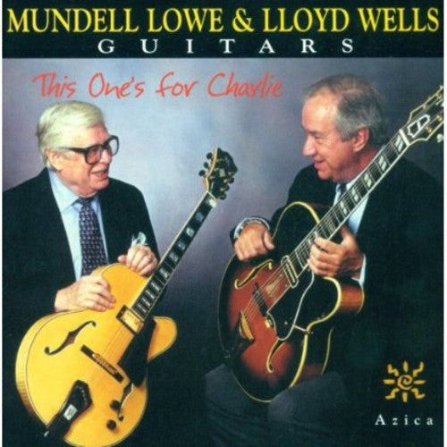 Lowe, Mundell / Wells, Lloyd: This One For Charlie