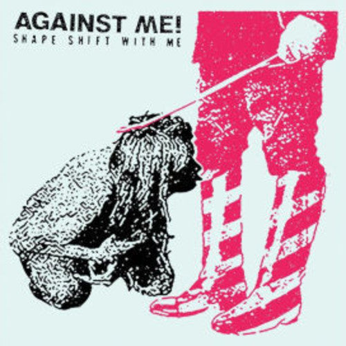 Against Me: Shape Shift With Me