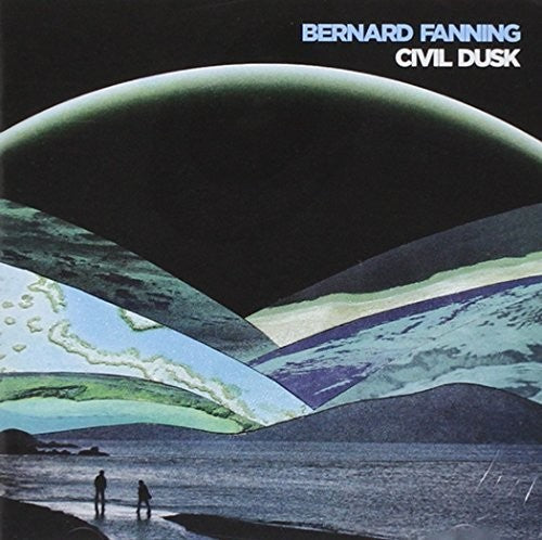 Fanning, Bernard: Civil Dusk