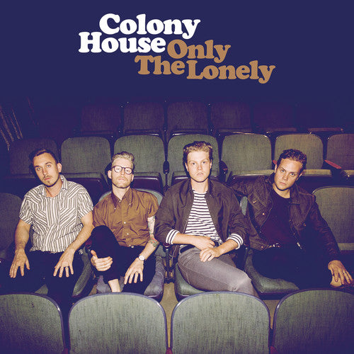 Colony House: Only The Lonely