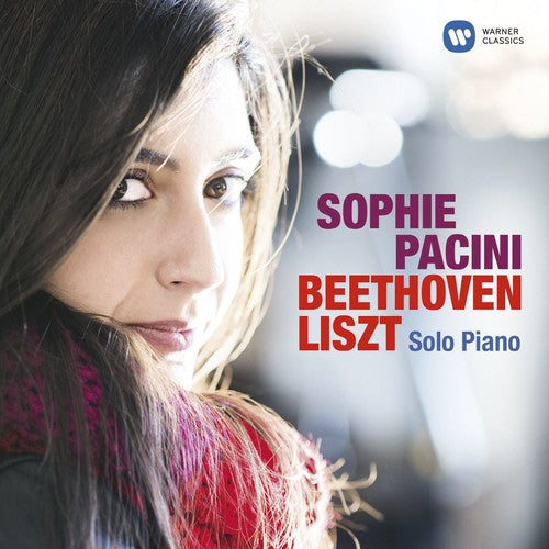 Pacini, Sophie: Beethoven Liszt Solo Piano