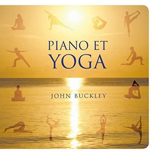 Buckley, John: Piano Et Yoga