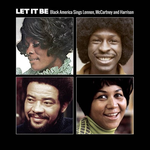 Let It Be: Black America Sings Lennon McCartney &: Let It Be: Black America Sings Lennon, McCartney and Harrison