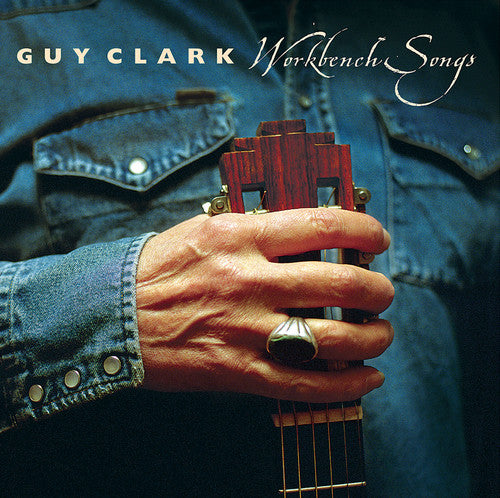 Clark, Guy: Workbench Songs