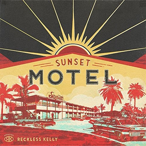 Reckless Kelly: Sunset Motel