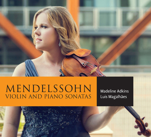 Mendelssohn / Adkins / Magalhaes: Mendelssohn: Violin & Piano Sonatas