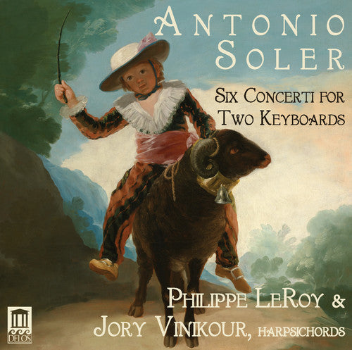 Soler / Leroy / Vinikour: Antonio Soler: Six Concerti For Two Keyboards