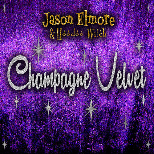 Elmore, Jason / Hoodoo Witch: Champagne Velvet