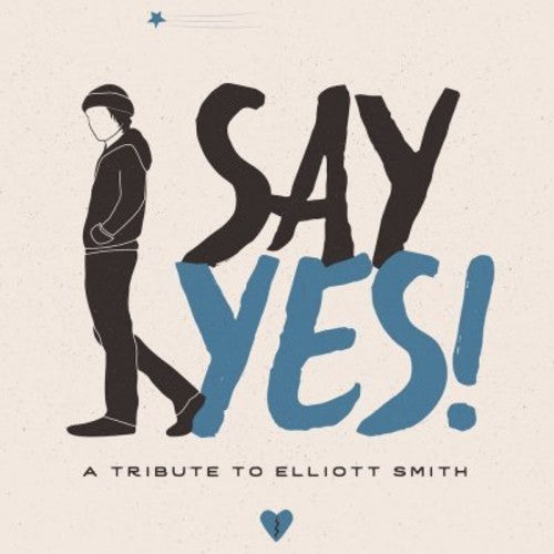 Say Yes!: A Tribute to Elliott Smith / Various: Say Yes! A Tribute To Elliott Smith
