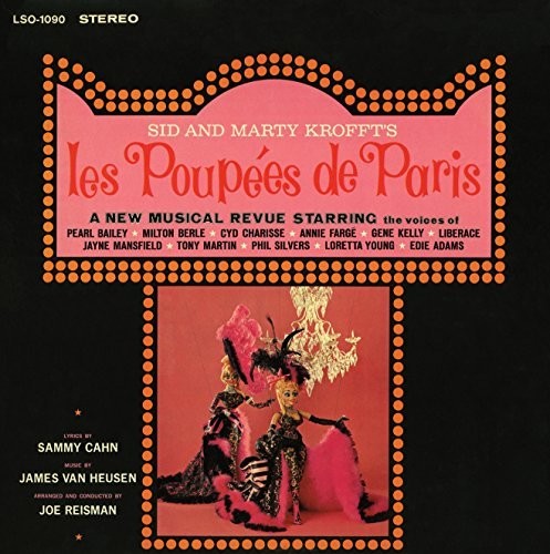 Heusen / Bailey / Berle / Adams: Sid and Marty Krofft's Les Poupées de Paris (A New Musical Revue)