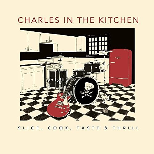 Charles in the Kitchen: Slice Cook Taste & Thrill