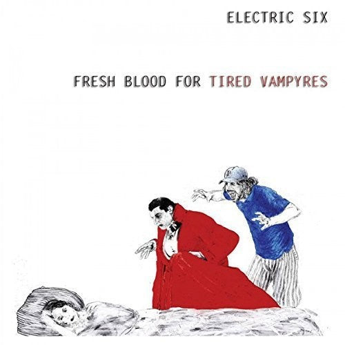 Electric Six: Fresh Blood For Tired Vampyres