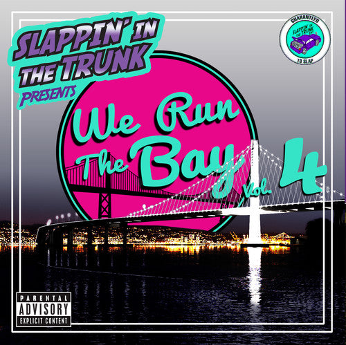 Slappin' in the Trunk: We Run The Bay Vol. 4