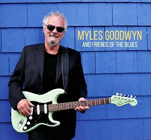 Goodwyn, Myles: Myles Goodwyn and Friends of the Blues