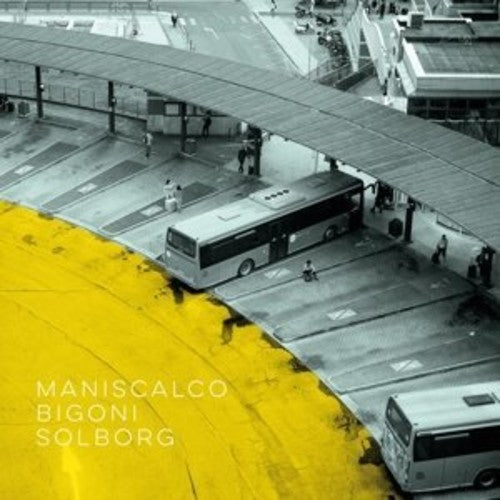 Maniscalco / Bigoni / Solborg: Maniscalco / Bigoni / Solborg