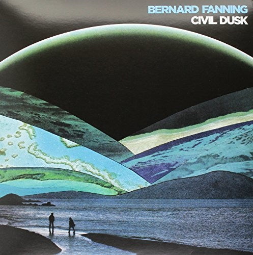 Fanning, Bernard: Civil Dusk