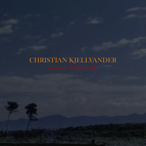 Kjellvander, Christian: Village: Natural Light