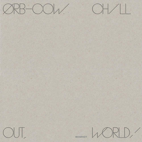 Orb: Cow / Chill Out World