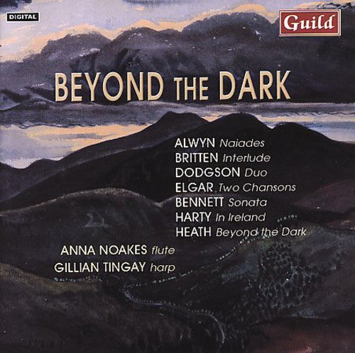 Heath / Alwyn / Elgar / Britten / Noakes / Tingay: Beyond the Dark / Naiades / Chansons / Interlude