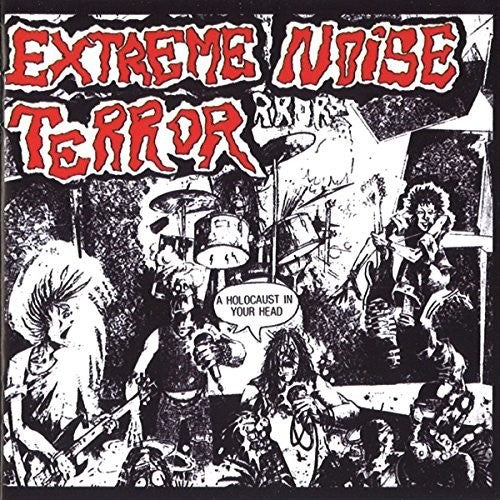 Extreme Noise Terror: Holocaust In Your Head