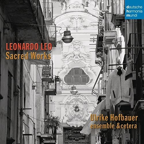 Hofbauer, Ulrike: Leonardo Leo: Sacred Works