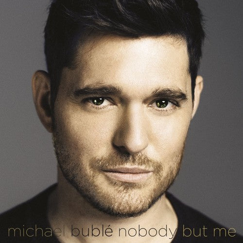 Buble, Michael: Nobody But Me